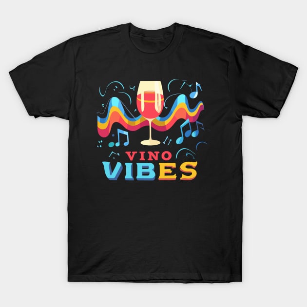 Vino Vibes T-Shirt by tubiela's